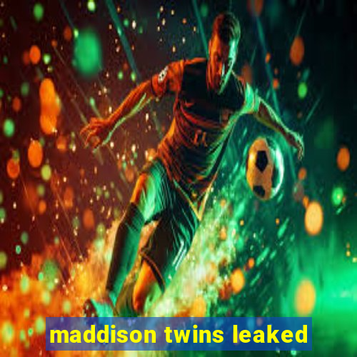 maddison twins leaked